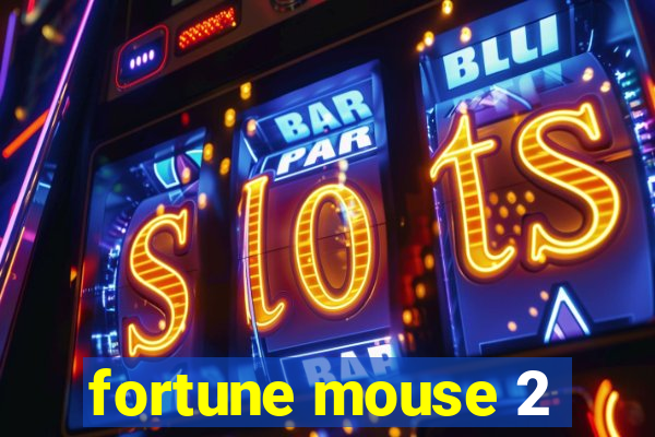 fortune mouse 2